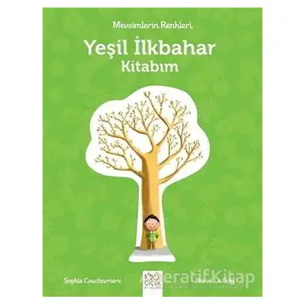 Mevsimlerin Renkleri - Yeşil İlkbahar Kitabım - Sophie Coucharriere - 1001 Çiçek Kitaplar