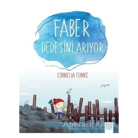 Faber Dedesini Arıyor - Cornelia Funke - 1001 Çiçek Kitaplar