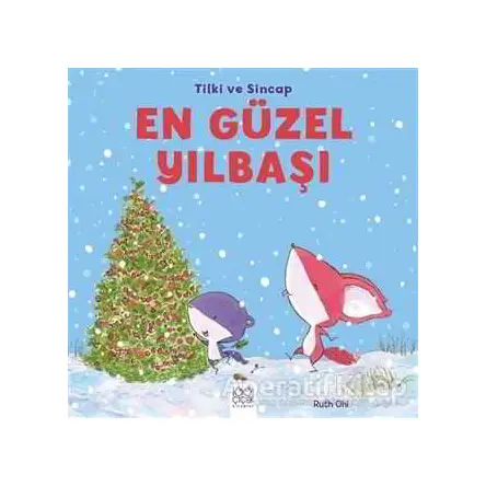 Tilki ve Sincap - En Güzel Yılbaşı - Ruth Ohi - 1001 Çiçek Kitaplar