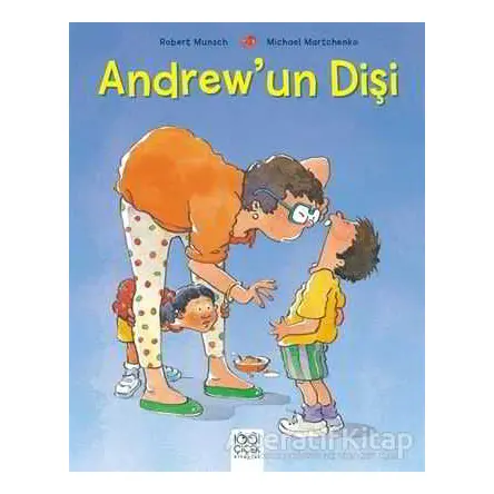 Andrew’un Dişi - Robert Munsch - 1001 Çiçek Kitaplar
