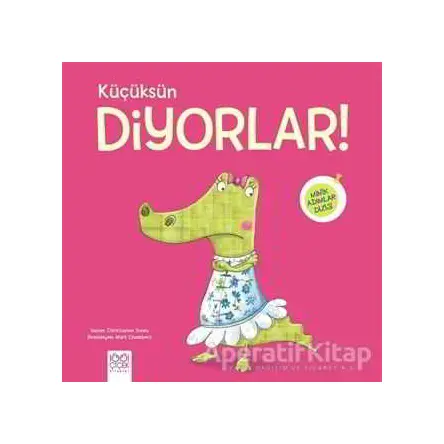 Küçüksün Diyorlar! - Christienne Jones - 1001 Çiçek Kitaplar