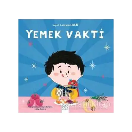 Yemek Vakti - Süper Kahraman Ben - Romain Sardou - 1001 Çiçek Kitaplar
