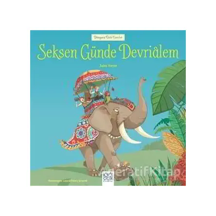 Seksen Günde Devrialem - Dünyaca Ünlü Eserler - Jules Verne - 1001 Çiçek Kitaplar