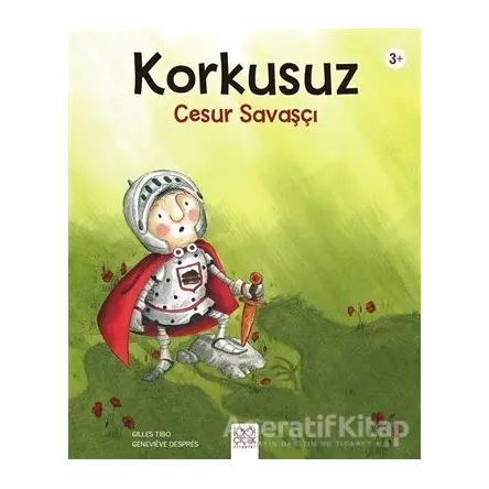 Korkusuz Cesur Savaşçı - Gilles Tibo - 1001 Çiçek Kitaplar
