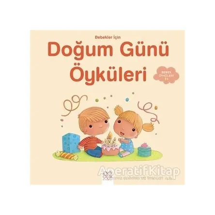 Bebekler İçin Doğum Günü Öyküleri - Ghislaine Biondi - 1001 Çiçek Kitaplar
