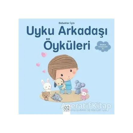 Bebekler İçin Uyku Arkadaşı Öyküleri - Ghislaine Biondi - 1001 Çiçek Kitaplar