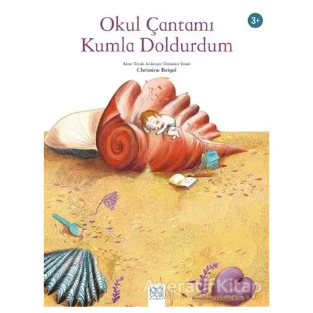 Okul Çantamı Kumla Doldurdum - Christine Beigel - 1001 Çiçek Kitaplar
