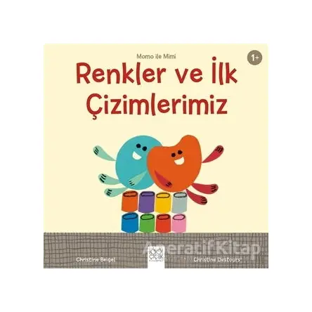 Renkler ve İlk Çizimlerimiz - Momo ile Mimi - Christine Beigel - 1001 Çiçek Kitaplar