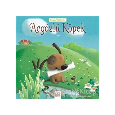 Açgözlü Köpek - Ezop - 1001 Çiçek Kitaplar