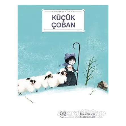 Küçük Çoban - Bebekler İçin Klasikler - Ninon Pelletier - 1001 Çiçek Kitaplar
