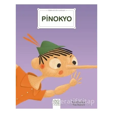 Pinokyo - Bebekler İçin Klasikler - Pinocchio - 1001 Çiçek Kitaplar