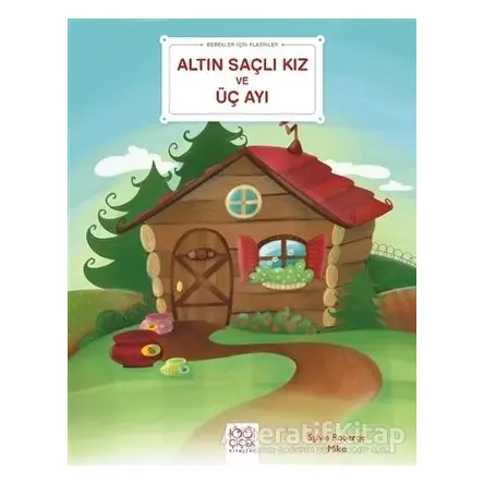 Altın Saçlı Kız ve Üç Ayı - Bebekler İçin Klasikler - Sylvie Roberge - 1001 Çiçek Kitaplar
