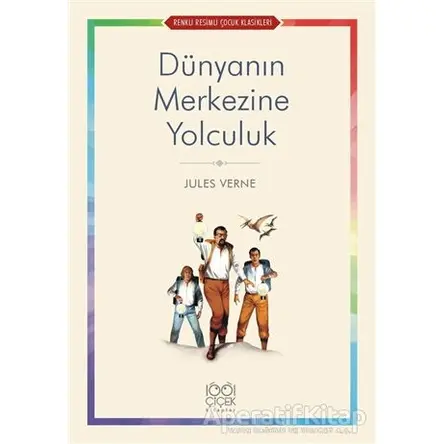Dünyanın Merkezine Yolculuk - Jules Verne - 1001 Çiçek Kitaplar