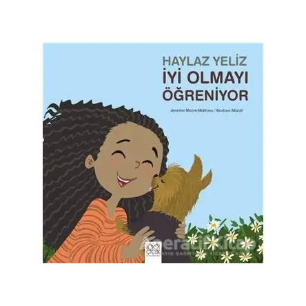 Haylaz Yeliz İyi Olmayı Öğreniyor - Gustavo Mazali - 1001 Çiçek Kitaplar