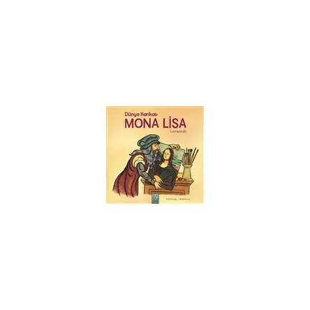 Dünya Harikası Mona Lisa - Ruthie Knapp - 1001 Çiçek Kitaplar
