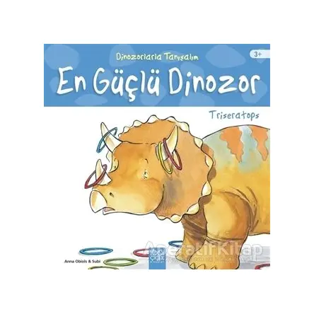 En Güçlü Dinozor: Triseratops - Dinozorlarla Tanışalım - Anna Obiols - 1001 Çiçek Kitaplar