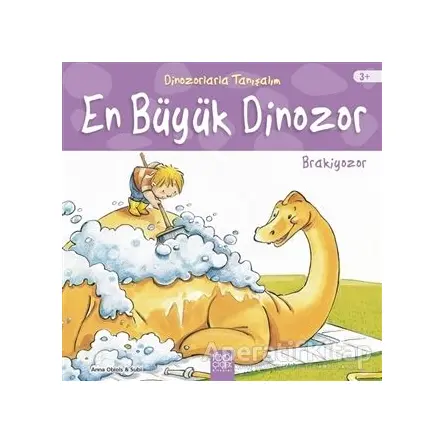 En Büyük Dinozor: Brakiyozor - Dinozorlarla Tanışalım - Anna Obiols - 1001 Çiçek Kitaplar