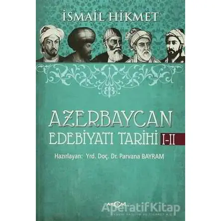 Azerbaycan Edebiyatı Tarihi 1-2 - İsmail Hikmet Ertaylan - Akçağ Yayınları