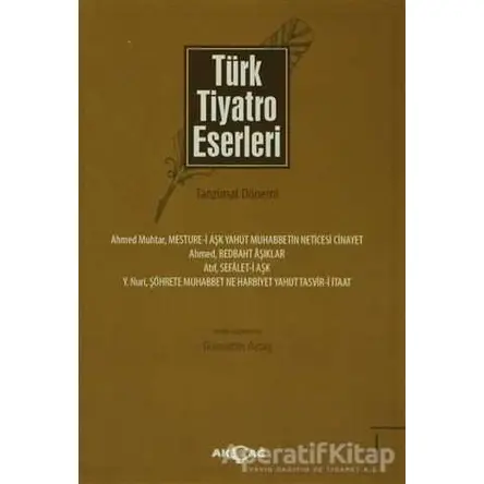 Türk Tiyatro Eserleri 1 Tanzimat Dönemi - Kolektif - Akçağ Yayınları