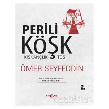 Perili Köşk - Kıskançlık Tos - Ömer Seyfettin - Akçağ Yayınları