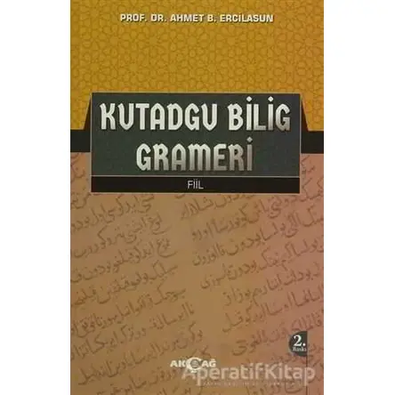 Kutadgu Bilig Grameri - Ahmet Bican Ercilasun - Akçağ Yayınları