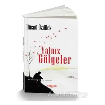 Yalnız Gölgeler - Hüsnü Özdilek - Akçağ Yayınları
