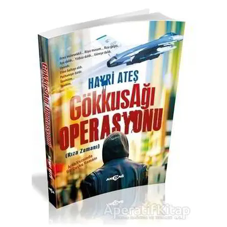 Gökkuşağı Operasyonu - Hayri Ateş - Akçağ Yayınları