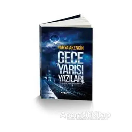 Gece Yarısı Yazıları - Yahya Akengin - Akçağ Yayınları