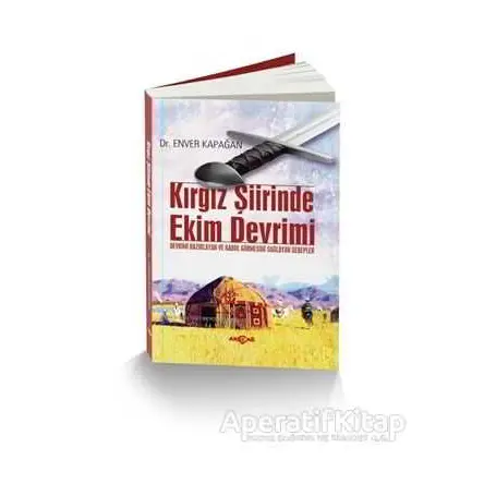 Kırgız Şiirinde Ekim Devrimi - Enver Kapağan - Akçağ Yayınları