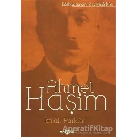 Ahmet Haşim - İsmail Parlatır - Akçağ Yayınları