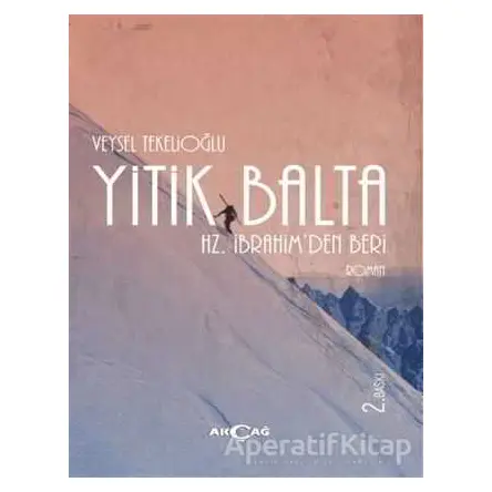 Yitik Balta - Veysel Tekelioğlu - Akçağ Yayınları