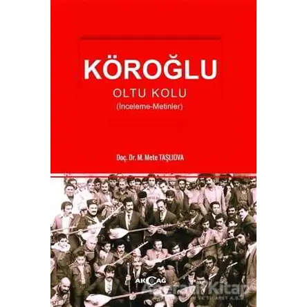 Köroğlu - Mete Taşlıova - Akçağ Yayınları