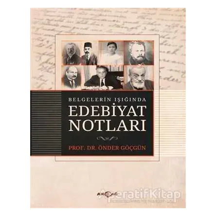 Belgelerin Işığında Edebiyat Notları - Önder Göçgün - Akçağ Yayınları