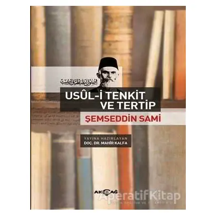 Şemseddin Sami - Usül-i Tenkit ve Tertip - Mahir Kalfa - Akçağ Yayınları