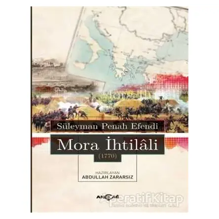Mora İhtilali 1770 - Süleyman Penah Efendi - Akçağ Yayınları