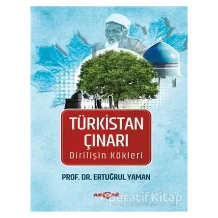 Türkistan Çınarı - Ertuğrul Yaman - Akçağ Yayınları