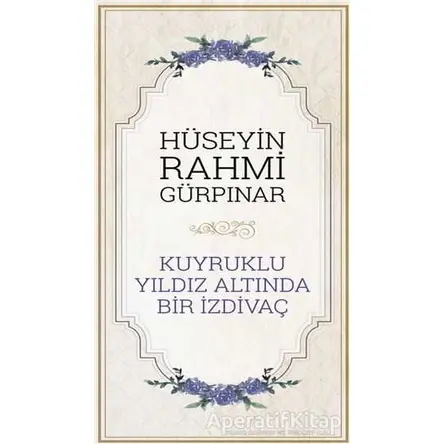 Kuyruklu Yıldız Altında Bir İzdivaç - Hüseyin Rahmi Gürpınar - Akçağ Yayınları