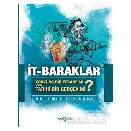 İt-Baraklar - Emre Erzincan - Akçağ Yayınları