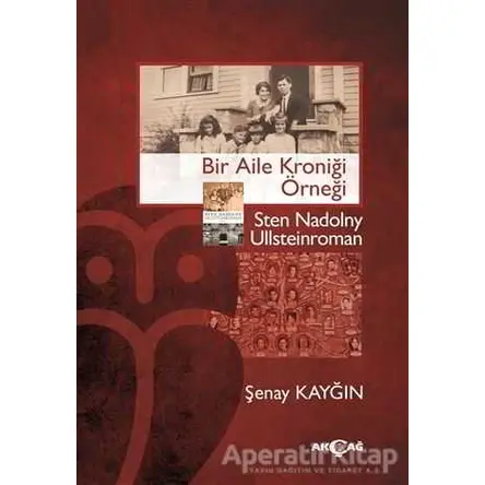 Bir Aile Kroniği Örneği - Sten Nadolny Ullsteinroman - Şenay Kayğın - Akçağ Yayınları
