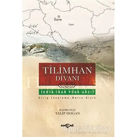 Tilimhan Divanı - Talip Doğan - Akçağ Yayınları
