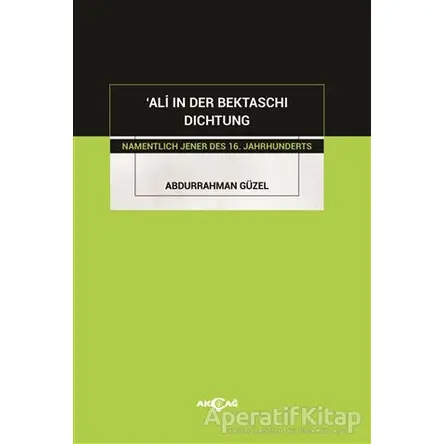 Ali in Der Bektaschi Dichtung - Abdurrahman Güzel - Akçağ Yayınları