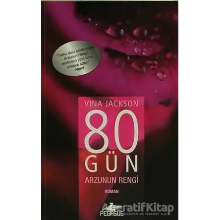 80 Gün Arzunun Rengi - Vina Jackson - Pegasus Yayınları