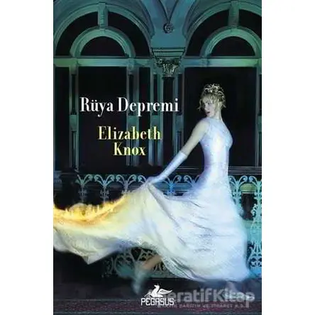 Rüya Depremi - Elizabeth Knox - Pegasus Yayınları