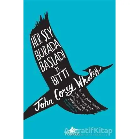 Her Şey Burada Başladı ve Bitti Ciltli - Jhon Corey Whaley - Pegasus Yayınları