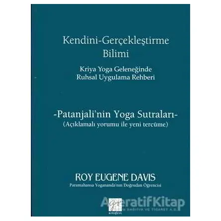 Kendini Gerçekleştirme Bilimi - Kriya Yoga Geleneğinde Ruhsal Uygulama Rehberi
