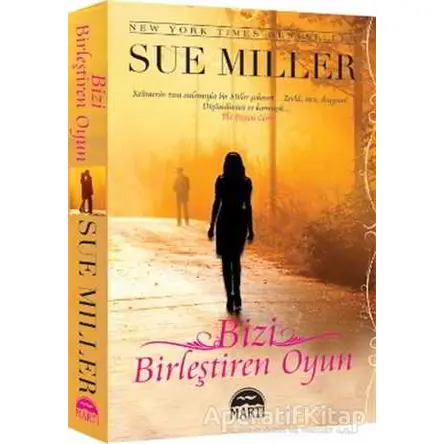 Bizi Birleştiren Oyun - Sue Miller - Martı Yayınları