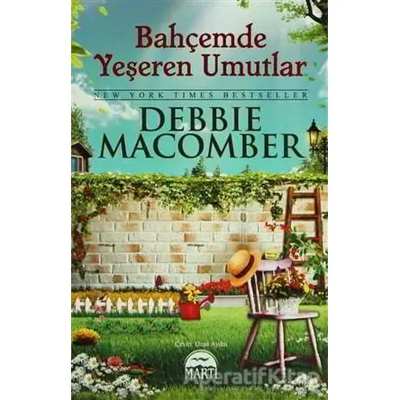 Bahçemde Yeşeren Umutlar - Debbie Macomber - Martı Yayınları