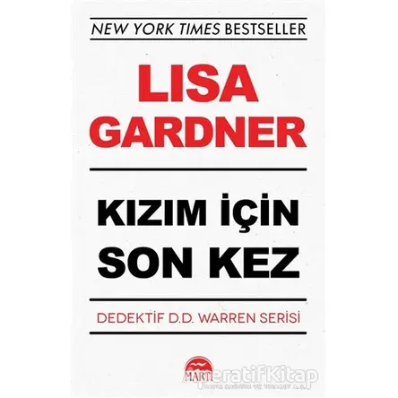 Kızım İçin Son Kez - Dedektif D.D. Warren Serisi - Lisa Gardner - Martı Yayınları