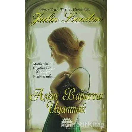 Aşkın Baharına Uyanmak - Julia London - Martı Yayınları