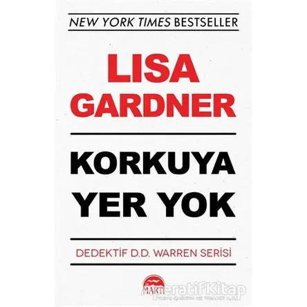 Korkuya Yer Yok - Dedektif D.D. Warren Serisi - Lisa Gardner - Martı Yayınları